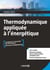 Thermodynamique appliquée à l’énergétique - Cours et exercices corrigés - Licence et maitrise de physique, écoles d'ingénieurs