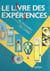Le livre des expériences - Air, mouvement, eau, lumière