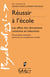 Réussir à l'école - Les effets des dimensions conatives en éducation. Personnalité, motivation, estime de soi, compétences sociales