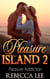 Pleasure Island 2: Pleasure Addiction - Pleasure Island, #2