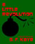 A Little Revolution
