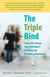 The Triple Bind - Saving Our Teenage Girls from Today's Pressures
