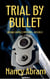 Trial by Bullet - Ava Castillo Detective Mystery, #2