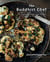 The Buddhist Chef - 100 Simple, Feel-Good Vegan Recipes: A Cookbook