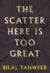 The Scatter Here Is Too Great