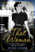 That Woman - The Life of Wallis Simpson, Duchess of Windsor