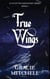 True Wings - Clan of the Archangel Series, #1