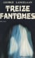 Treize fantômes