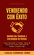 Vendiendo Con Éxito: Domina Las Técnicas Y Estrategias De Ventas.  Cómo Aprender a Vender, Tipos de Cierres de Ventas, Métodos de Ventas y mucho más. - El Mundo es un Negocio y una Selva, #7