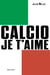 Calcio, je t'aime - L'âge d'or du football italien