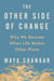 The Other Side of Change - Who We Become When Life Makes Other Plans