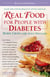 Real Food for People with Diabetes, Revised 2nd Edition - A Cookbook