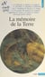 La Mémoire de la Terre - Entretiens