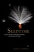 Seedtime - On the History, Husbandry, Politics and Promise of Seeds