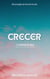 CRECER - LA HEREDAD DE DIOS - CRECER