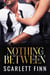 Nothing in Between: Four - Bombshells & Billionaires (Roxiverse), #8.5