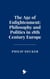 The Age of Enlightenment: Philosophy and Politics in 18th Century Europe