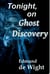 Tonight on Ghost Discovery