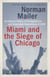 Miami and the Siege of Chicago - An Informal History of the Republican and Democratic Conventions of 1968