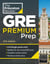 Princeton Review GRE Premium Prep, 37th Edition - 6 Practice Tests + Review & Techniques + Online Tools