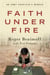 Faith Under Fire - An Army Chaplain's Memoir