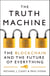 The Truth Machine - The Blockchain and the Future of Everything
