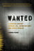 Wanted - A Spiritual Pursuit Through Jail, Among Outlaws, and Across Borders
