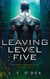 Leaving Level Five - Chimera Chronicles, #5