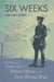 Six Weeks - The Short and Gallant Life of the British Officer in the First World War