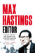 Editor - A decade's strife with PMs, proprietors and royals while resurrecting The Daily Telegraph