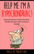 Help Me I'm A Hypochondriac! Hypochondria & Cyberchondria – Health Anxiety with a Dash of Google - Help Me I'm A Hypochondriac, #2