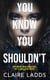 You Know You Shouldn't