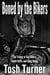 Boned by the Bikers:  The Trilogy of Gay Bikers, Sweet Butts and Gang Bangs