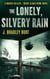 The Lonely, Silvery Rain - Maggie Keiller/Derek Sloan Crime Series
