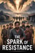 The Spark of Resistance