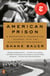 American Prison - A Reporter's Undercover Journey into the Business of Punishment