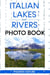 Italian Lakes and Rivers Photo Book