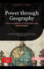 Power through Geography: The Foundations of Geopolitics and World Politics