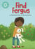 Find Fergus - Independent Reading Turquoise 7