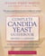 Complete Candida Yeast Guidebook, Revised 2nd Edition - Everything You Need to Know About Prevention, Treatment & Diet
