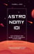 Astronomy 101: The Introductory Guide to Enthusiastic Stargazers