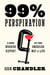 99% Perspiration - A New Working History of the American Way of Life