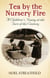 Tea By The Nursery Fire - A Children's Nanny at the Turn of the Century