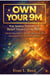 OWN YOUR 9M: The Simple System to Reset Your Life in 2026