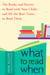 What to Read When - The Books and Stories to Read with Your Child--and All the Best Times to Read Them