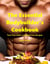 The Essential Bodybuilder's Cookbook - Fuel Your Gains with Delicious Recipes