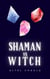 Shaman vs Witch