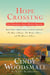 Hope Crossing - The Complete Ada's House Trilogy, includes The Hope of Refuge, The Bridge of Peace, and The Harvest of Grace