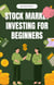 Stock Market Investing for Beginners