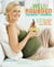 The Well-Rounded Pregnancy Cookbook - Give Your Baby a Healthy Start with 100 Recipes That Adapt to Fit How You Feel